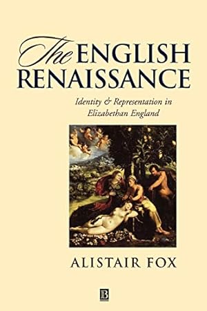 Image du vendeur pour The English Renaissance: Identity & Representation in Elizabethan England: Identity and Representation in Elizabethan England mis en vente par WeBuyBooks