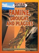 Seller image for Famine, Drought and Plagues: Their history, how they work and their effects on the environment and mankind (Natural Disasters) for sale by WeBuyBooks