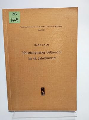 Bild des Verkufers fr Habsburgischer Osthandel im 18. Jahrhundert. sterreich und Neuruland (II): Donauhandel und -schiffahrt 1781 - 1787. (= Verffentlichugnen des Osteuropa-Institutes Mnchen, VII) zum Verkauf von Antiquariat Bookfarm