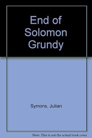Seller image for End of Solomon Grundy for sale by WeBuyBooks