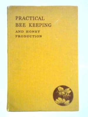 Imagen del vendedor de Practical Bee Keeping and Honey Production a la venta por World of Rare Books