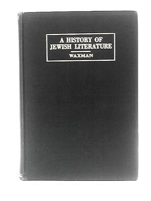 Image du vendeur pour A History of Jewish Literature: From the Close of the Bible to Our Own Days - Vol I mis en vente par World of Rare Books