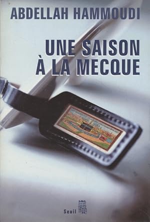 Seller image for Une saison  La Mecque. Rcit de plerinage: Rcit de plerinage for sale by Fundus-Online GbR Borkert Schwarz Zerfa