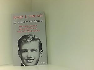 Seller image for Zu viel und nie genug: Wie meine Familie den gefhrlichsten Mann der Welt erschuf (deutsche Ausgabe von Too Much and Never Enough) for sale by Book Broker