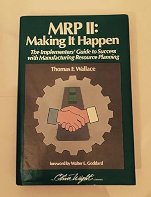 Bild des Verkufers fr MRPII - Making it Happen: The Implementers Guide to Success with Manufacturing Resource Planning zum Verkauf von WeBuyBooks