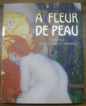 Bild des Verkufers fr A fleur de peau - Vienne 1900. De Klimt a Schiele et Kokoschka. - Catalogue de l' exposition au musee cantonal des Beaux-Arts de Lausanne, 2020. zum Verkauf von Antiquariat Carl Wegner