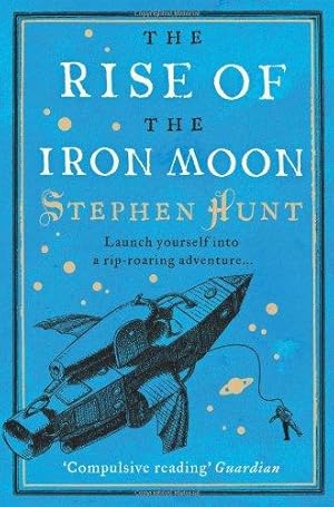 Image du vendeur pour The Rise of the Iron Moon mis en vente par WeBuyBooks