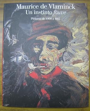 Image du vendeur pour Maurice de Vlaminck. Un instinto fauve. Pinturas de 1900 a 1915. - Catalogo. - Obra social. El Alma de 'La Caixa' mis en vente par Antiquariat Carl Wegner