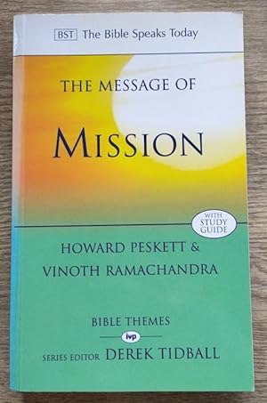 The Message of Mission: The Glory of Christ in All Time and Space: BST Bible Speaks Today Bible T...