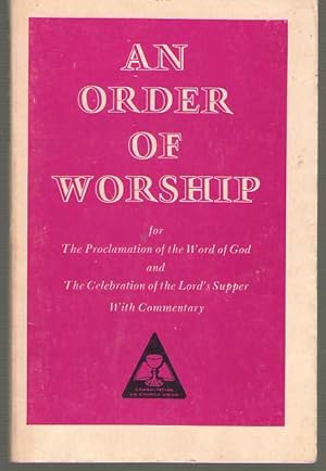 Seller image for An Order of Worship for the Proclamation of the Word of God and the Celebration of the Lord's Supper, with Commentary for sale by Dan Glaeser Books