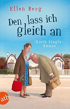 Seller image for Den lass ich gleich an: Kein Single-Roman for sale by Gabis Bcherlager