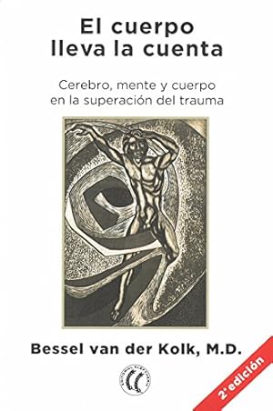 Seller image for El cuerpo lleva la cuenta: Cerebro, mente y cuerpo en la superaci?n del trauma (Spanish Edition) for sale by Pieuler Store