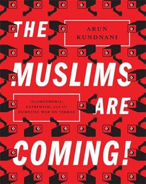 Bild des Verkufers fr The Muslims Are Coming! : Islamophobia, Extremism, and the Domestic War on Terror zum Verkauf von AHA-BUCH GmbH