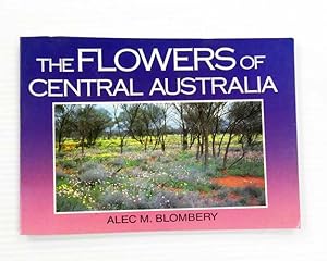 Seller image for The Flowers of Central Australia for sale by Adelaide Booksellers