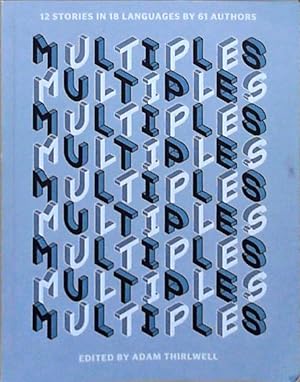 Multiples: 12 Stories in 18 Languages by 61 Authors