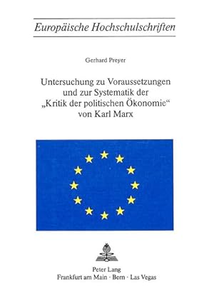 Bild des Verkufers fr Untersuchung zu Voraussetzungen und zur Systematik der "Kritik der politischen konomie" von Karl Marx. (= Europische Hochschulschriften / Reihe 22 / Soziologie ; Bd. 25 ). zum Verkauf von Antiquariat Thomas Haker GmbH & Co. KG