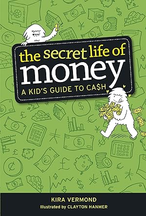 Seller image for The Secret Life of Money: A Kid's Guide to Cash for sale by Reliant Bookstore