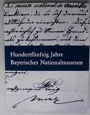 Bild des Verkufers fr 150 Jahre Bayerisches Nationalmuseum. hrsg. von Renate Eikelmann zum Verkauf von Berliner Bchertisch eG