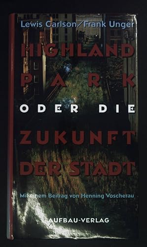 Immagine del venditore per Highland Park oder Die Zukunft der Stadt. venduto da books4less (Versandantiquariat Petra Gros GmbH & Co. KG)