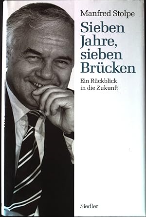 Bild des Verkufers fr Sieben Jahre, sieben Brcken : ein Rckblick in die Zukunft. zum Verkauf von books4less (Versandantiquariat Petra Gros GmbH & Co. KG)