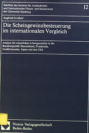 Seller image for Die Scheingewinnbesteuerung im internationalen Vergleich : Analyse d. steuerl. Lsungsanstze in d. Bundesrepublik Deutschland, Frankreich, Grossbritannien, Japan u.d. USA. Bd. 12. Universitt Hamburg. Institut fr Auslndisches und Internationales Finanz- und Steuerwesen: Schriften des Instituts fr Auslndisches und Internationales Finanz- und Steuerwesen der Universitt Hamburg for sale by books4less (Versandantiquariat Petra Gros GmbH & Co. KG)