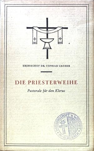 Image du vendeur pour Die Priesterweihe: Ein Pastorale fr den hochwrdigen Klerus. mis en vente par books4less (Versandantiquariat Petra Gros GmbH & Co. KG)