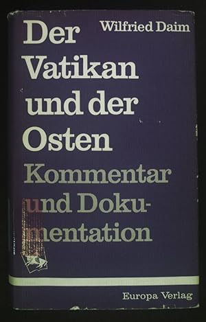 Seller image for Der Vatikan und der Osten: Kommentar und Dokumentation. for sale by books4less (Versandantiquariat Petra Gros GmbH & Co. KG)