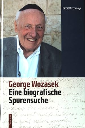 Bild des Verkufers fr George Wozasek : eine biografische Spurensuche. zum Verkauf von books4less (Versandantiquariat Petra Gros GmbH & Co. KG)