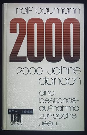 Bild des Verkufers fr 2000 Jahre danach : Eine Bestandsaufnahme zur Sache Jesu. zum Verkauf von books4less (Versandantiquariat Petra Gros GmbH & Co. KG)