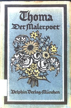 Seller image for Thoma: Der Malerpoet. Kleine Delphin-Kunstbcher, 9. Bndchen. for sale by books4less (Versandantiquariat Petra Gros GmbH & Co. KG)