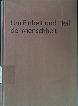 Bild des Verkufers fr Um einheit und Heil der Menschheit. zum Verkauf von books4less (Versandantiquariat Petra Gros GmbH & Co. KG)