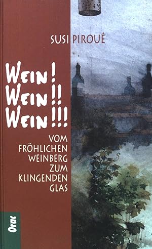 Bild des Verkufers fr Wein! Wein!! Wein!!!. Vom frhlichen Weinberg zum klingenden Glas. zum Verkauf von books4less (Versandantiquariat Petra Gros GmbH & Co. KG)