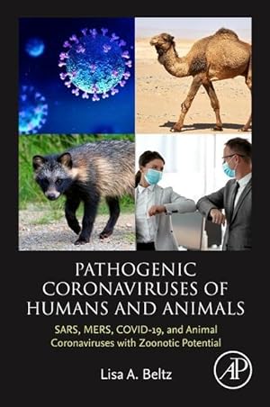 Bild des Verkufers fr Pathogenic Coronaviruses of Humans and Animals: Sars, Mers, Covid-19, and Animal Coronaviruses with Zoonotic Potential zum Verkauf von moluna