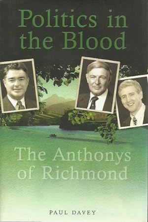 Image du vendeur pour Politics in the Blood: The Anthonys of Richmond mis en vente par Fine Print Books (ABA)