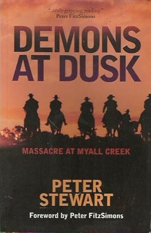 Bild des Verkufers fr Demons at Dusk: Massacre at Myall Creek zum Verkauf von Fine Print Books (ABA)