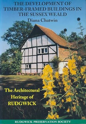 Imagen del vendedor de Development of Timber-framed Buildings in the Sussex Weald. Architectural Heritage of Rudgwick a la venta por Barter Books Ltd