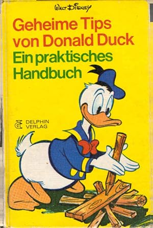 Bild des Verkufers fr Geheime Tips von Donald Duck : Ein Handbuch f. Jungen. Walt Disney. [Idee: Mario Gentilini. Dt. Fassg: Wolfhart Draeger ; Eduard Regger] zum Verkauf von Schrmann und Kiewning GbR