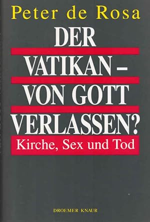 Bild des Verkufers fr Der Vatikan - von Gott verlassen? : Kirche, Sex und Tod. Peter DeRosa. Aus dem Engl. bers. von Mara Huber zum Verkauf von Schrmann und Kiewning GbR