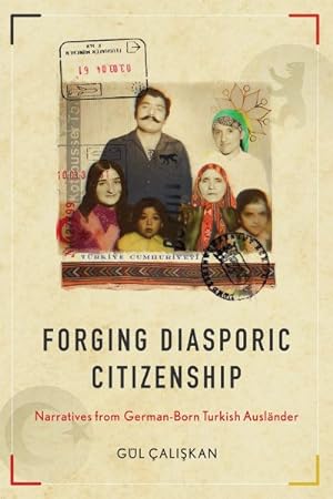 Seller image for Forging Diasporic Citizenship : Narratives from German-born Turkish Auslnder for sale by GreatBookPrices