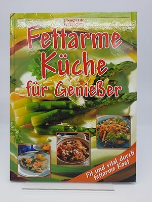 Fettarme Küche für Genießer : [vital und gesund durch low-fat-Kost]. [Rezepte: Versuchsküche esse...