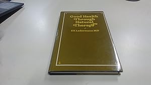 Immagine del venditore per Good Health Through Natural Therapy venduto da BoundlessBookstore