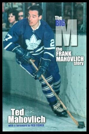Seller image for THE BIG M - The Frank Mahovlich Story for sale by W. Fraser Sandercombe