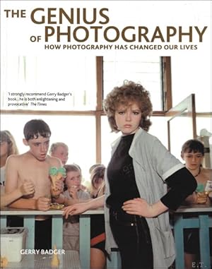 Seller image for Genius of Photography : How photography has changed our lives. for sale by BOOKSELLER  -  ERIK TONEN  BOOKS