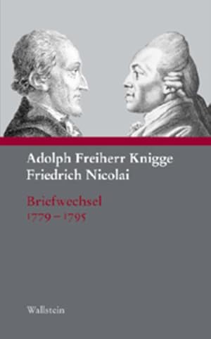 Bild des Verkufers fr Adolph Freiherr Knigge - Friedrich Nicolai Briefwechsel 1779-1795. Mit einer Auswahl und dem Verzeichnis der Rezensionen Knigges in der "Allgemeinen deutschen Bibliothek" zum Verkauf von antiquariat rotschildt, Per Jendryschik