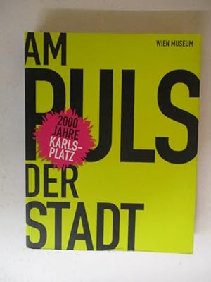 Seller image for Am Puls der Stadt- 2000 Jahre Karlsplatz for sale by GREENSLEEVES BOOKS