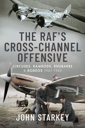 Seller image for Raf's Cross-channel Offensive : Circuses, Ramrods, Rhubarbs and Rodeos 1940-1941 for sale by GreatBookPrices