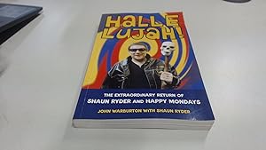 Imagen del vendedor de Hallelujah!: The Extraordinary Return of Shaun Ryder and Happy Mondays a la venta por BoundlessBookstore