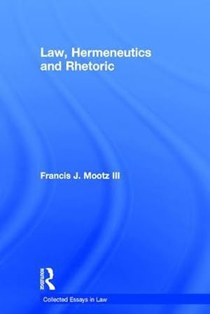 Imagen del vendedor de Law, Hermeneutics and Rhetoric a la venta por AHA-BUCH GmbH