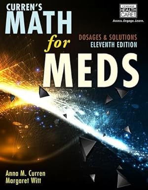 Bild des Verkufers fr Curren's Math for Meds : Dosages and Solutions zum Verkauf von AHA-BUCH GmbH