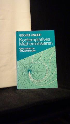 Kontemplatives Mathematisieren. Geometrische Verwandlungen.